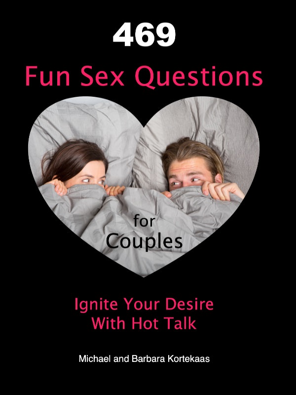469 Fun Sex Questions for Couples: Ignite Your Desire With Hot Talk cover