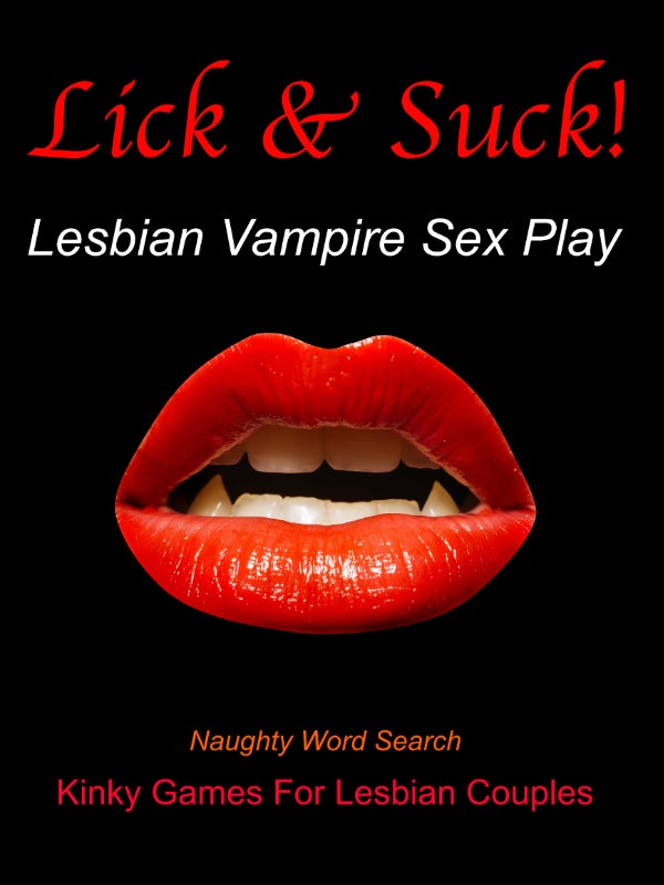 Lick & Suck! Lesbian Vampire Sex Play Naughty Word Search: Kinky Games For Lesbian Couples cover