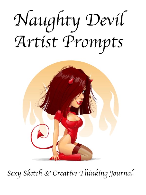 Naughty Devil Artist Prompts: Sexy Sketch & Creative Thinking Journal cover