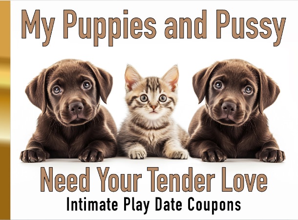 My Puppies and Pussy Need Your Tender Love: Intimate Play Date Coupons cover